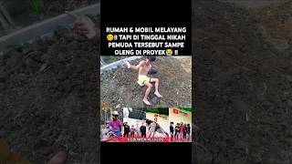 RUMAH amp MOBIL MELAYANG🥴 TAPI DI TINGGAL NIKAH PEMUDA TERSEBUT SAMPE  DI PROYEK😭  feedshorts [upl. by Teahan719]