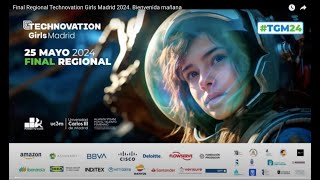 Final Regional Technovation Girls Madrid 2024 Bienvenida mañana [upl. by Frissell]