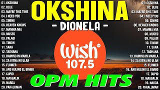 Dionela  Oksihina❤️Best Of Wish 1075 Songs Playlist 2024💖The Most Listened Song 2024 On Wish 1075 [upl. by Eanyl]