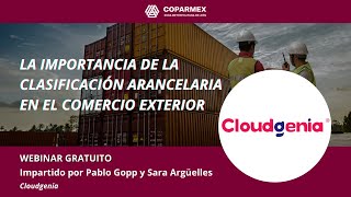 Webinar gratuito La importancia de la clasificación arancelaria en el comercio exterior [upl. by Ennaeus953]