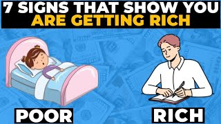 7 Signs You Are Getting Rich  You Cant Ignore [upl. by Ynattirb]