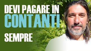 Devi pagare sempre in CONTANTI [upl. by Jollanta]