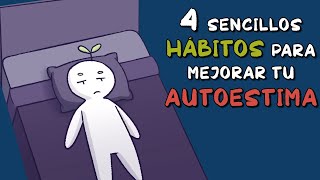 4 sencillos hábitos para mejorar tu AUTOESTIMA [upl. by Onimixam]