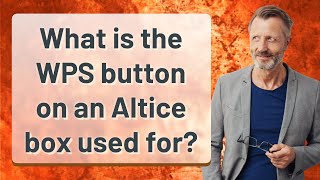 What is the WPS button on an Altice box used for [upl. by Avid]