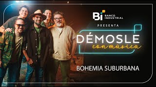 Démosle con Música Bohemia Suburbana [upl. by Reni]