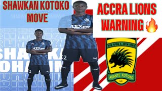 LATEST SHAWKAN KOTOKO MOVE🔥✅ ACCRA LIONS BIG WARNING🔥 SHAWKAN READY TOFABULOUS🔥 [upl. by Jain]