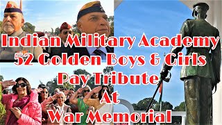 Indian Military Academy 52 Golden Boys amp Girls Pay Glowing Tributes At War Memorial Service [upl. by Mcknight]