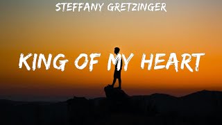 Steffany Gretzinger  King Of My Heart  lyrics [upl. by Winfield555]