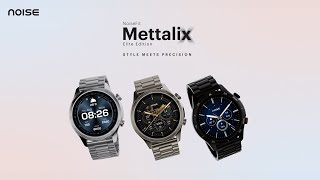 NoiseFit Mettalix Elite Edition  Official Launch Video [upl. by Ahsiened]