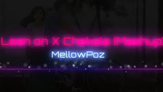 Major lazerRibin richard  Lean on X Chekele Mashup  MellØwPoz [upl. by Waligore927]