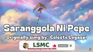 Saranggola Ni Pepe  Celeste Legaspi Cover by LSMC [upl. by Lynea]