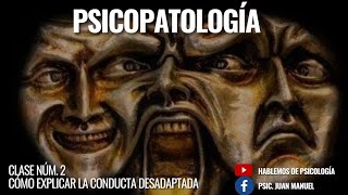 PSICOPATOLOGÍA  MODELOS EXPLICATIVOS DE LA CONDUCTA ANORMAL [upl. by Rratsal]