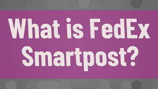 What is FedEx Smartpost [upl. by Batha]