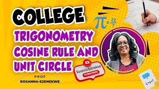 College Trigonometry Cosine Rule and Unit circle [upl. by Papert]