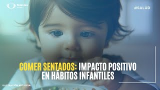 👶🍽️ Comer Sentados Clave para la Educación Alimentaria Infantil [upl. by Kyd]