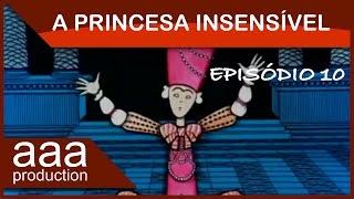 A Princesa Insensível  Ep 10 [upl. by Ayaros341]