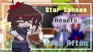 °Star Sanses React To Evan Afton°  Undertale x FNAF [upl. by Sherer]