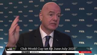 Club World Cup set for JuneJuly 2025 [upl. by Innus614]