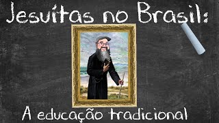 Jesuítas no Brasil A educação tradicional [upl. by Sarita]