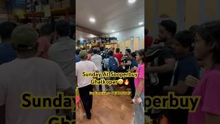 Sunday At Sooperbuy Ghatkopar🤩🔥 shorts youtubeshorts [upl. by Wernher]