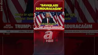 Donald Trump Savaşları başlatmayacağım savaşları durduracağım  A Haber [upl. by Ilise167]