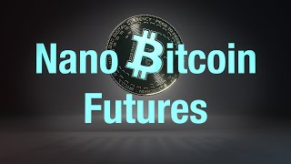 What are Nano Bitcoin Futures and Why Should You Consider Trading Them  Tradovate [upl. by Ydieh17]