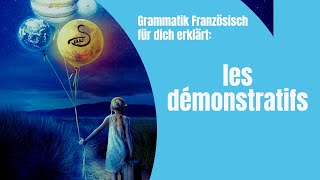 les démonstratifs  ladjectif démonstratif  Grammatik Französisch [upl. by Vasta89]