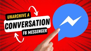 How to Unarchive a Conversation on Facebook Messenger [upl. by Assin638]