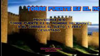 Torre Fuerte Es El Nombre De Jehova [upl. by Llerad]