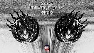 Fright Vision are you lost [upl. by Nerb]