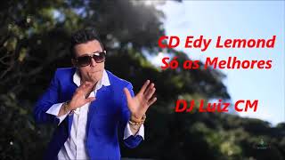 CD Edy Lemond  Só as Melhores  DJ Luiz CM [upl. by Chadabe804]