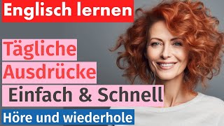 Grundlegende Englische Ausdrücke für den Alltag – Einfach Englisch Lernen [upl. by Nimajneb]