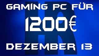 Gaming Pc für 1200€ Dezember 13 [upl. by Neo]