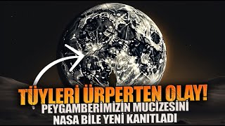 Peygamberimizin Mucizesini NASA Bile Yeni Kanıtladı İşte O Tüyler Ürpertici Görüntüler [upl. by Lledniw]