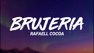 Rafaell Cocoa  Brujería LetraLyrics [upl. by Nalid]