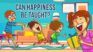 Teaching Children to Be Happy 10 Things Parents Must Do [upl. by Pantheas]