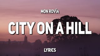 Mon Rovîa  City On A Hill Lyrics [upl. by Adam]