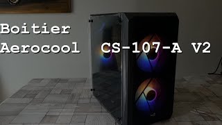 Boitier AEROCOOL CS107A V2 un petit boitier micro atx pas cher [upl. by Erdne]