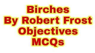 MCQs  Birches Poem by Robert Frost in Hindi  Objectives  for LTgrade [upl. by Nniroc493]