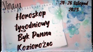 Horoskop tygodniowy 2026 listopad 2023🤎 Znaki Ziemi Byk Panna Koziorożec 🤎 [upl. by Kimbra]