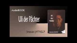 Uli der Pächter Audiobook Jeremias GOTTHELF [upl. by Iy]