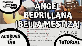 ÁNGEL BEDRILLANA  BELLA MESTIZA  TUTORIAL  TAB  EDUARDO LEON  GUITARRA [upl. by Atkins70]