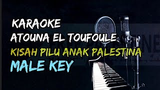 atouna el toufoule karaoke male key atau nada cowok  nada pria  nada laki laki [upl. by Clem]