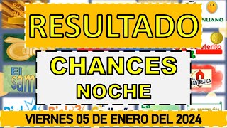 RESULTADO CHANCES NOCHE DEL VIERNES 05 DE ENERO DEL 2024 [upl. by Deibel]