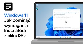 Jak pominąć Sprawdzanie komputera podczas instalacji Windows 11 z pliku ISO [upl. by Nibuz400]