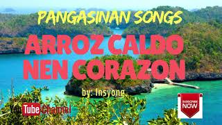 ARROZ CALDO NEN CORAZON  by Insiyong Pangasinan Novelty Song [upl. by Giarg]