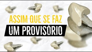 Como fazer um provisório  PRÓTESE FIXA [upl. by Assanav899]