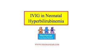 IVIG in Neonatal Hyperbilirubinemia [upl. by Roxane]