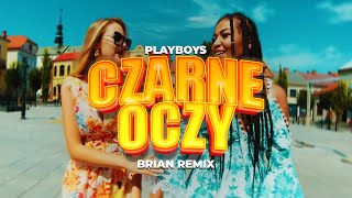 PLAYBOYS  Czarne Oczy BRiAN Remix [upl. by Akirrehs252]