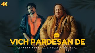 Vich Pardesan De  Nusrat Fateh Ali Khan X Bohemia  Full Audio [upl. by Ossie]